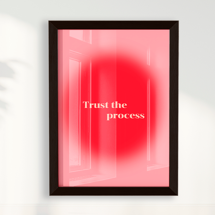 Trust the process
