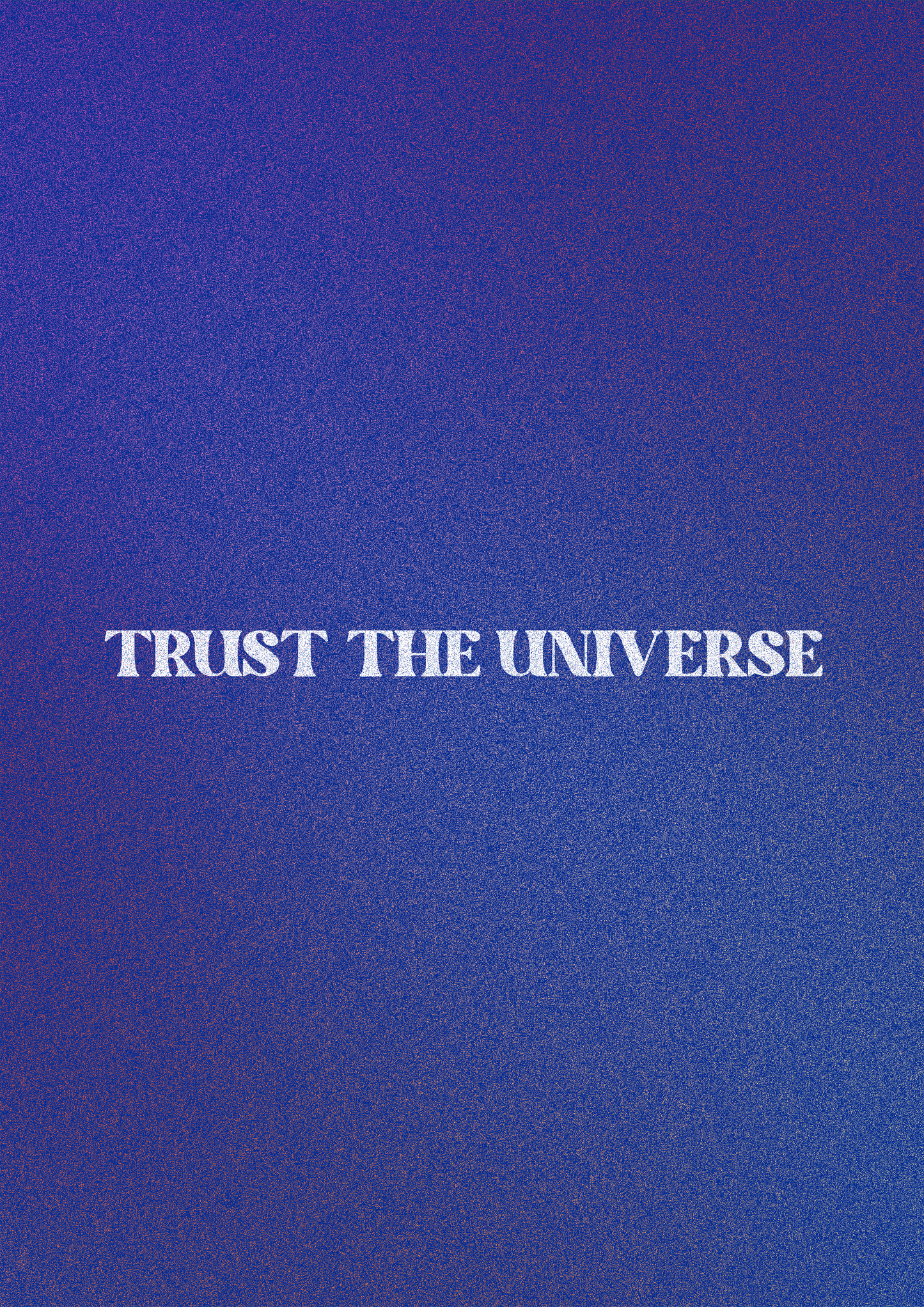 TRUST THE UNIVERSE