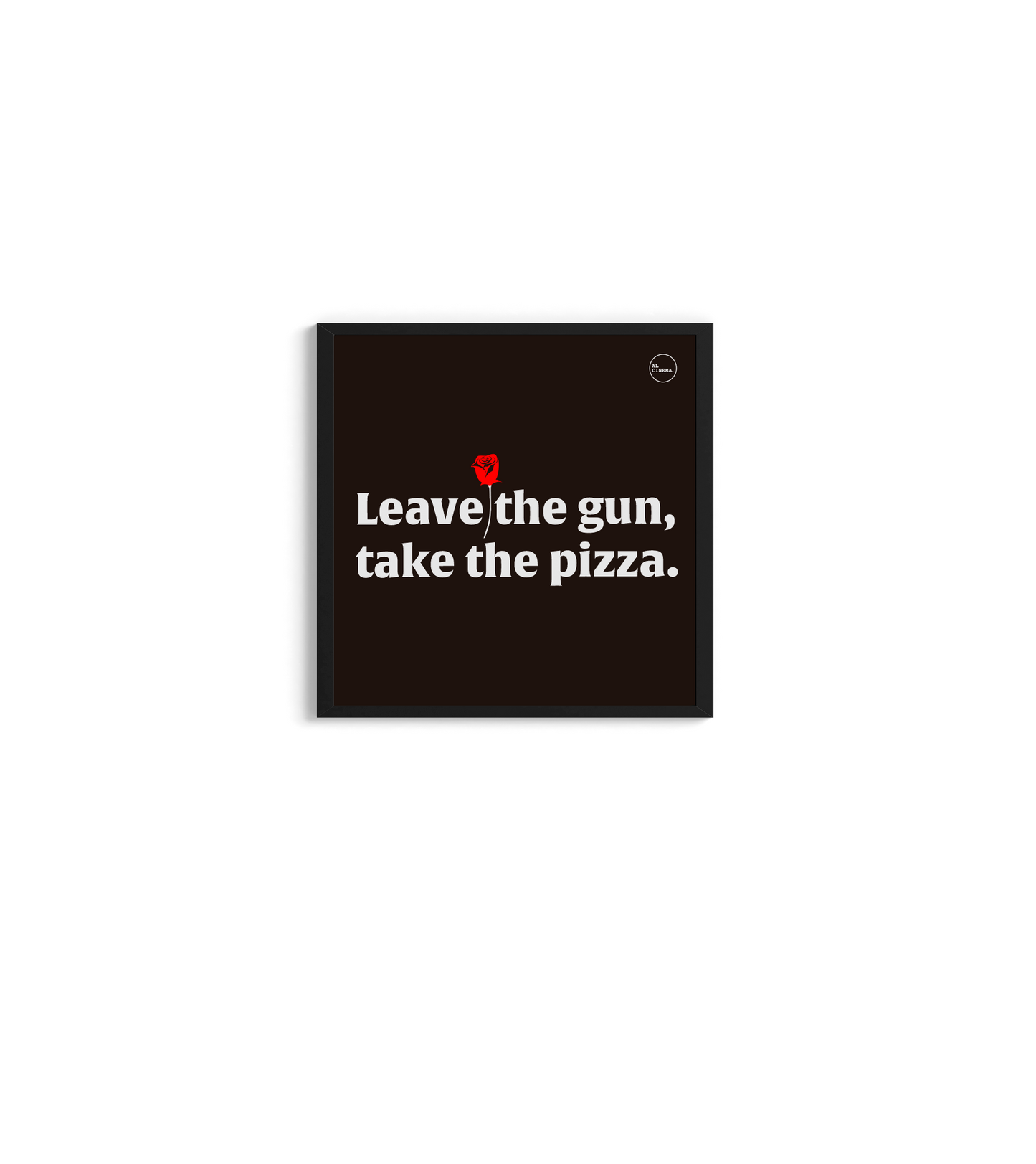 Leave the Gun, take the Pizza -al Cinema - Edição Limitada - LARTESTUDIO