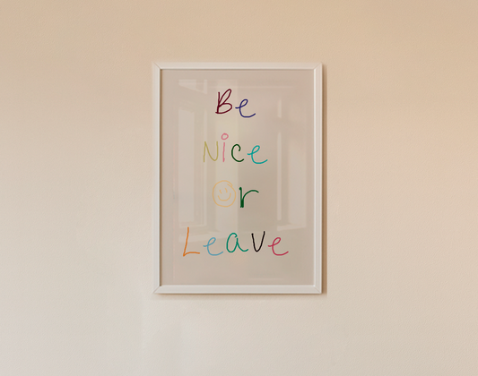 Quadro Be nice or Leave A3 - Pronta Entrega