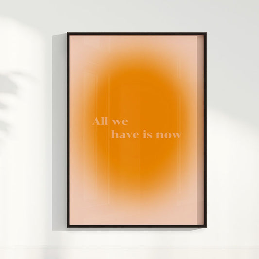 Quadro All we have is now
