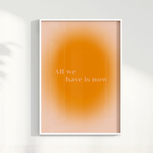 Quadro All we have is now