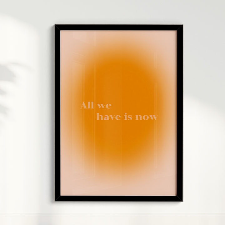 Quadro All we have is now