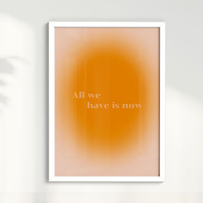 Quadro All we have is now