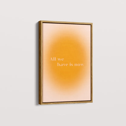 Quadro All we have is now