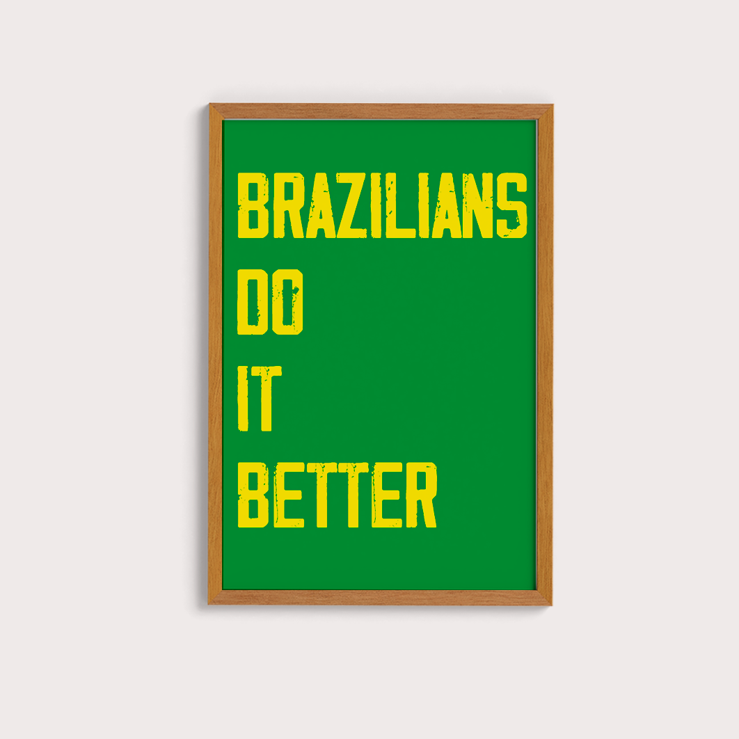 Brazilians do it Better - LARTESTUDIO