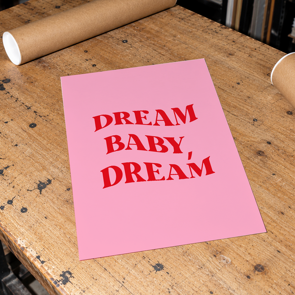 Print Dream Baby Dream A3