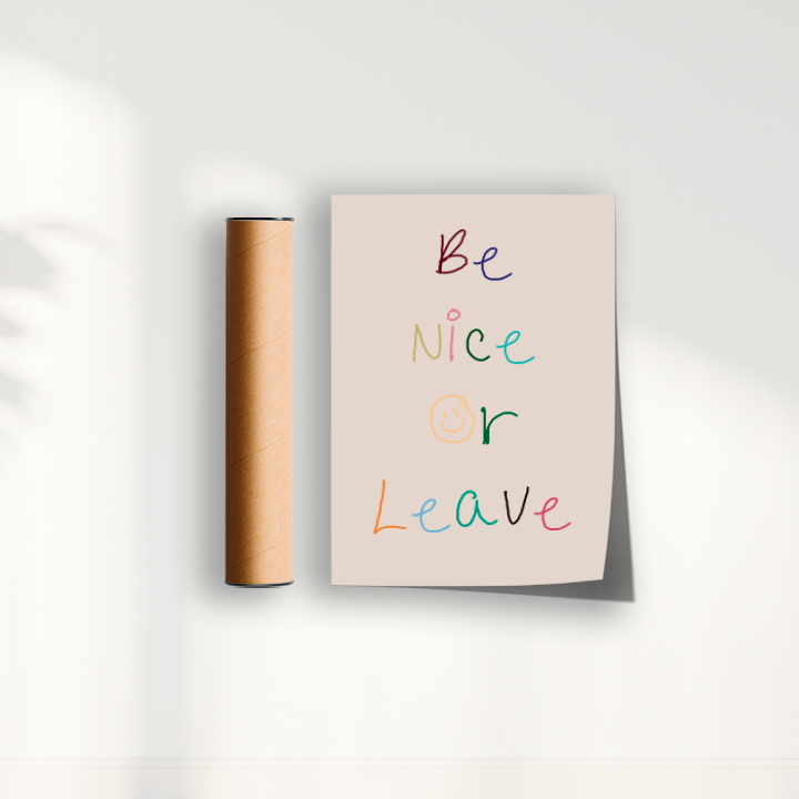 Be nice or Leave