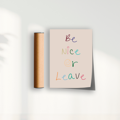 Be nice or Leave