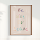 Be nice or Leave