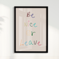 Be nice or Leave