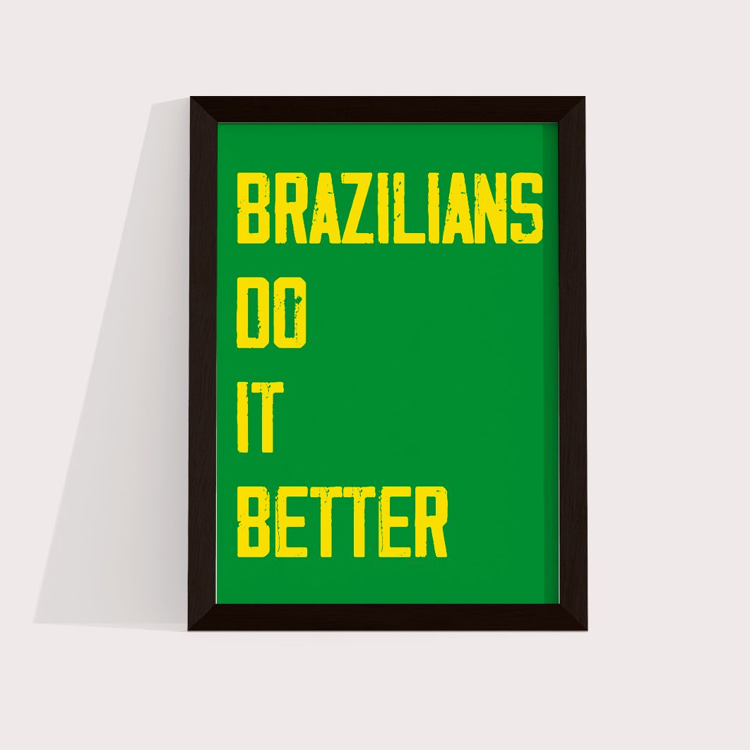 Brazilians do it Better - LARTESTUDIO