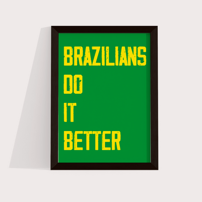 Brazilians do it Better - LARTESTUDIO