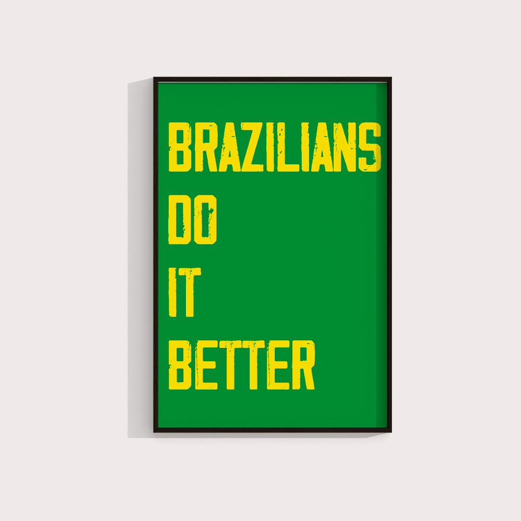 Brazilians do it Better - LARTESTUDIO