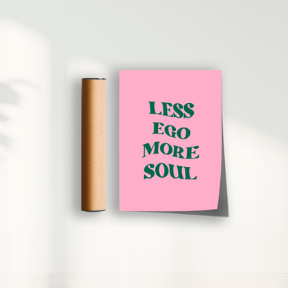 Less ego more soul