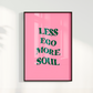 Less ego more soul