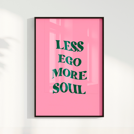 Quadro Frase Less ego more soul
