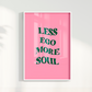 Less ego more soul