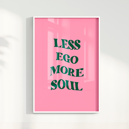 Less ego more soul
