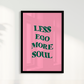 Less ego more soul