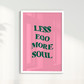 Less ego more soul