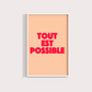 Tout Est Possible - Tudo é possível