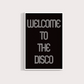 Welcome to the disco
