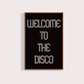 Welcome to the disco