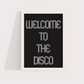 Welcome to the disco