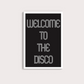Welcome to the disco