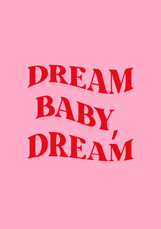 Dream Baby Dream
