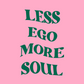 Quadro less ego more soul - LARTESTUDIO