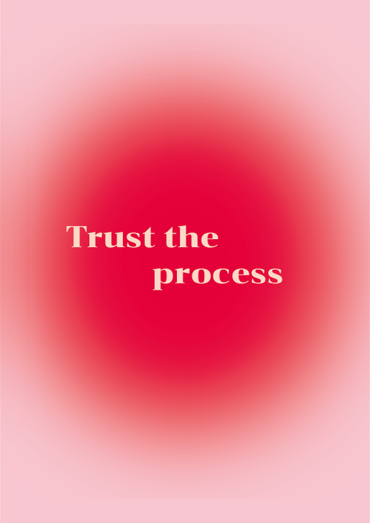 Trust the process