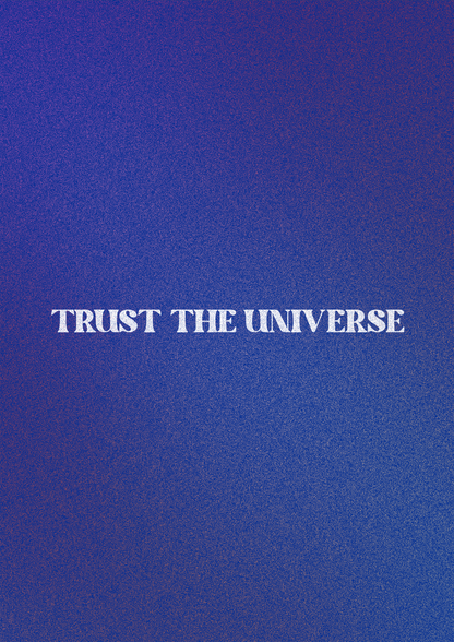 TRUST THE UNIVERSE
