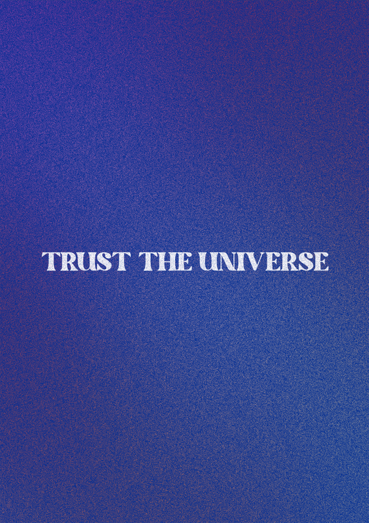 TRUST THE UNIVERSE
