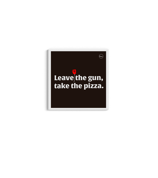 Leave the Gun, take the Pizza -al Cinema - Edição Limitada - LARTESTUDIO