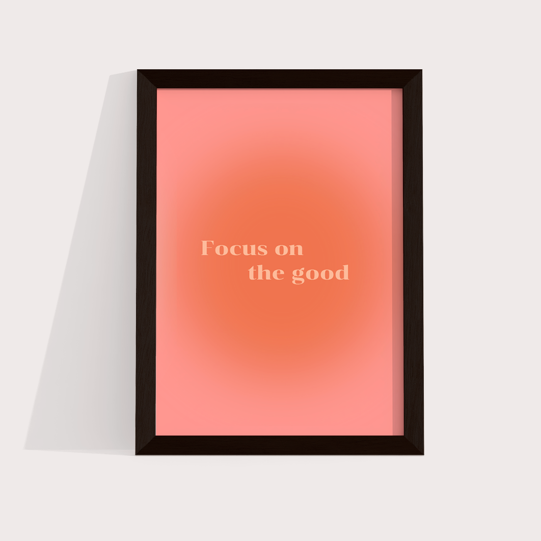 Focus on The good