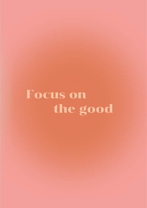 Focus on The good