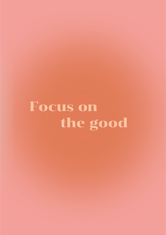 Focus on The good