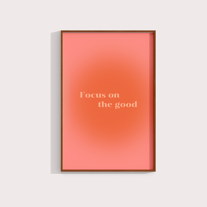 Focus on The good