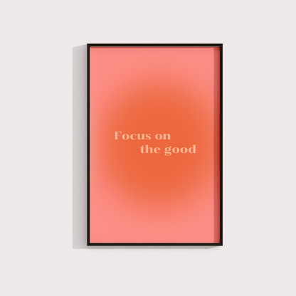 Focus on The good
