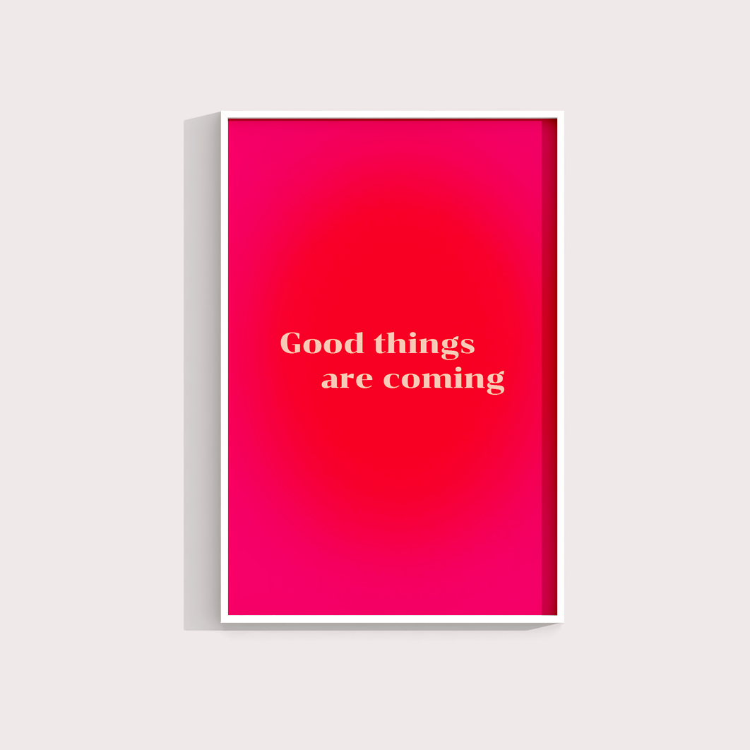 Good Things are coming