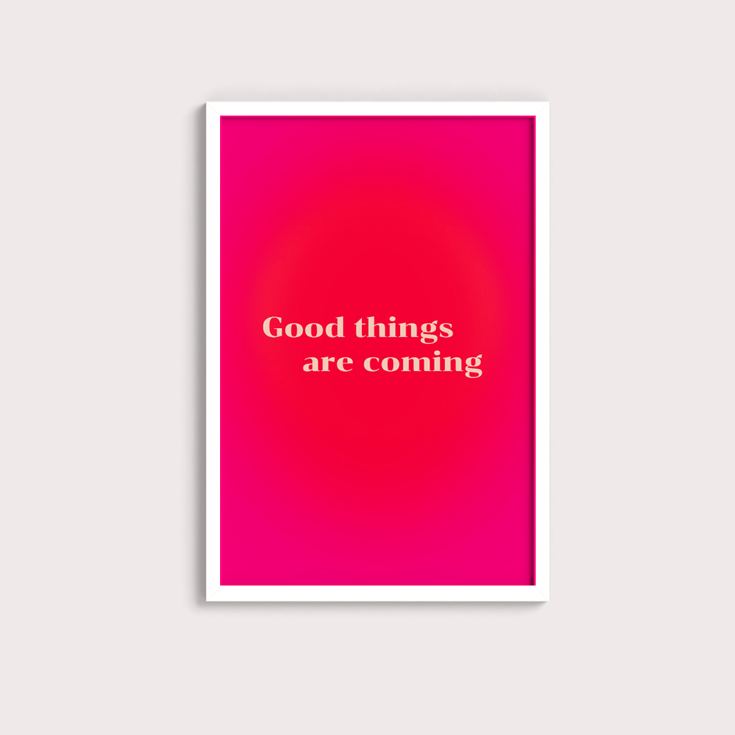 Good Things are coming
